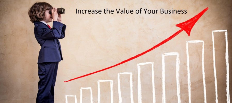 How to Increase the Value of Your Business How to Increase the Value of Your Business